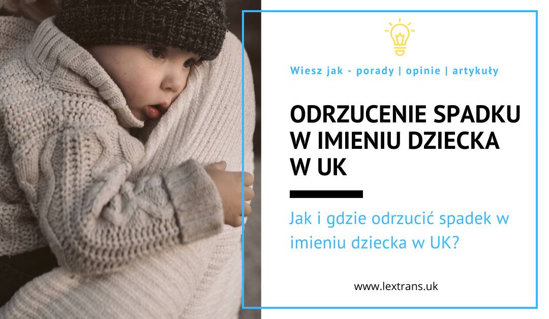 Odrzucenie spadku w imieniu nieletnich w UK (dzieci poniżej 18 lat)